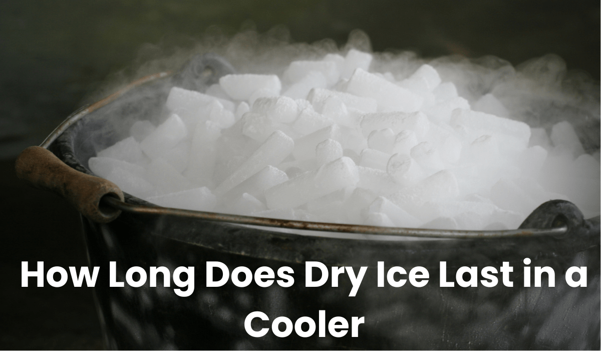 How Long Does Dry Ice Last in a Cooler